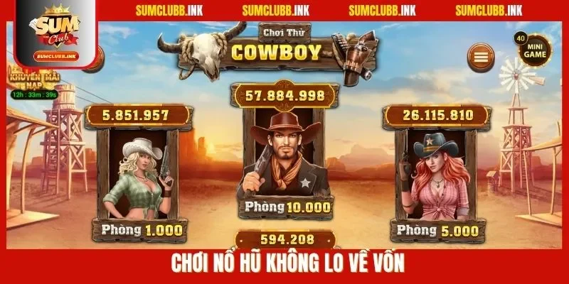 Chơi nổ hũ không lo về vốn