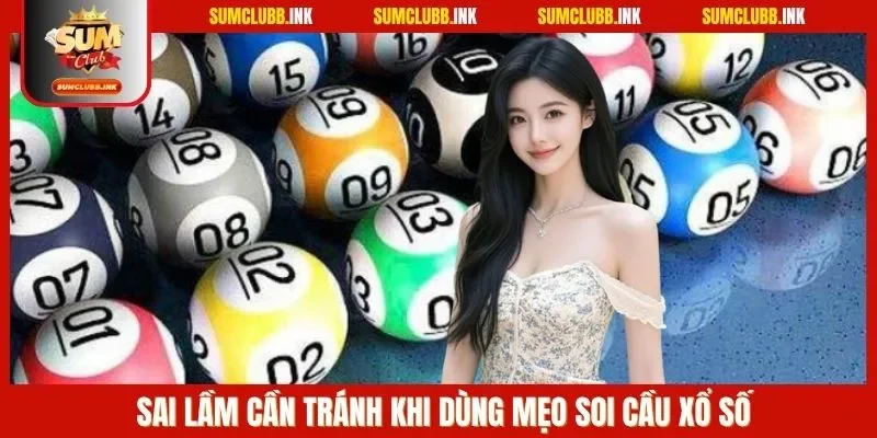 Sai lầm cần tránh khi dùng mẹo soi cầu xổ số