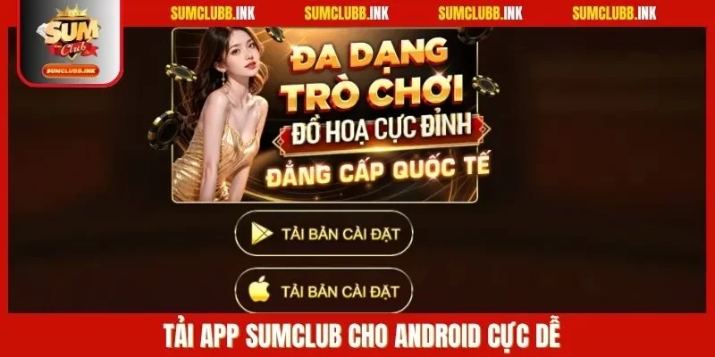Tải app SUMCLUB cho Android cực dễ