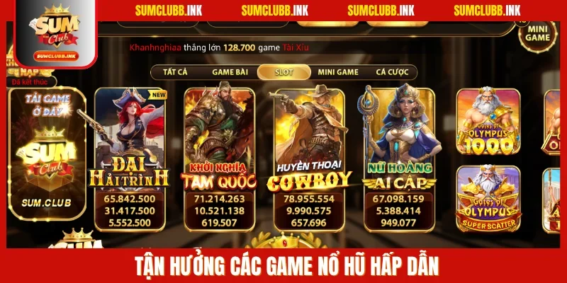Tận hưởng các game nổ hũ hấp dẫn